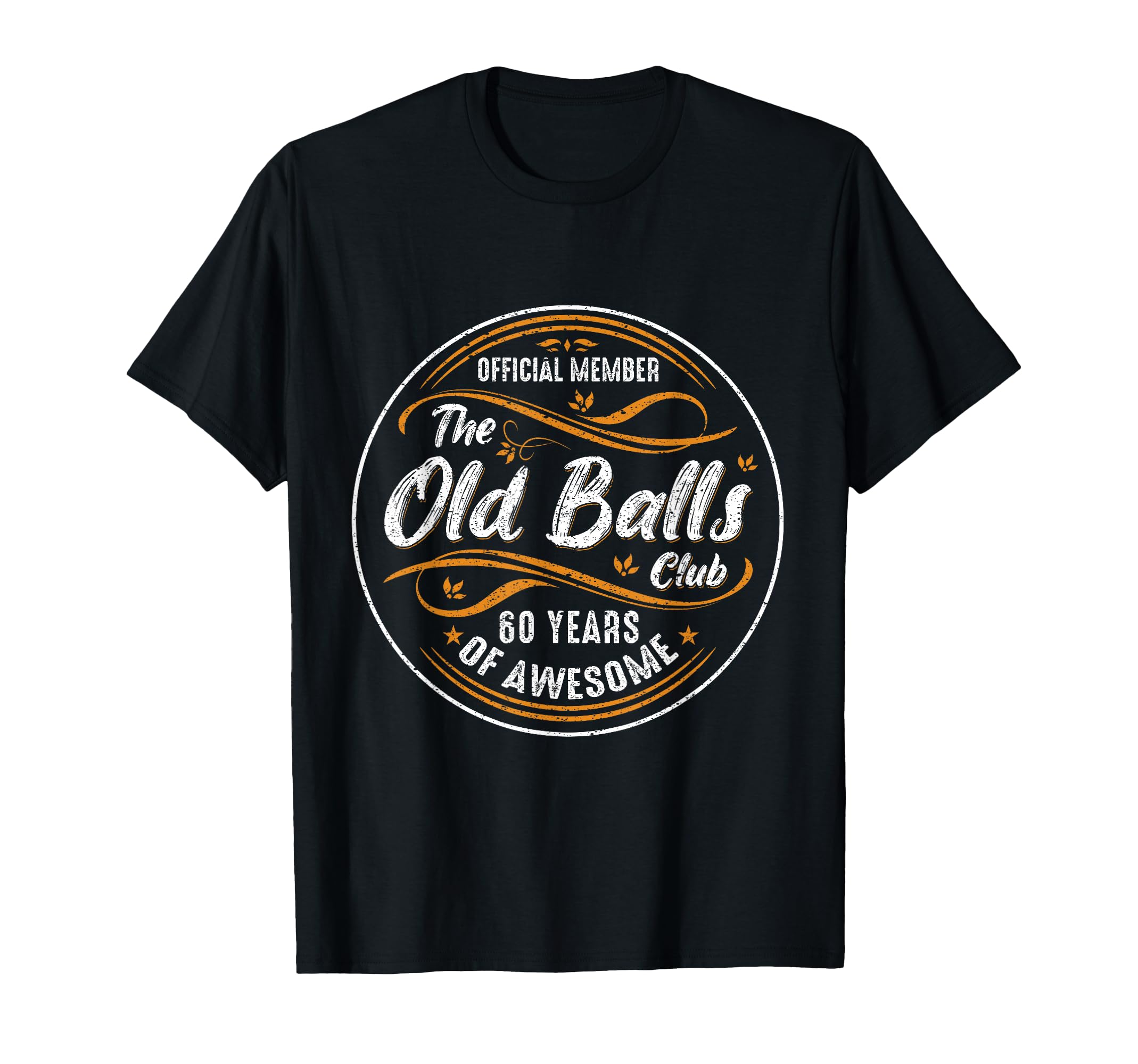 Old Balls Club 60Th Birthday Funny 60 T-Shirt - Novelty Apparel Men Women - T-Shirt, Sweatshirt, Hoodie