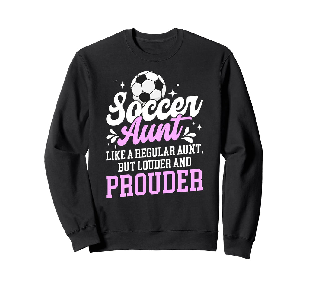 Soccer Aunt Soccer Player Auntie Sweatshirt - Custom Art Print for Adults - T-Shirt, Sweatshirt, Hoodie