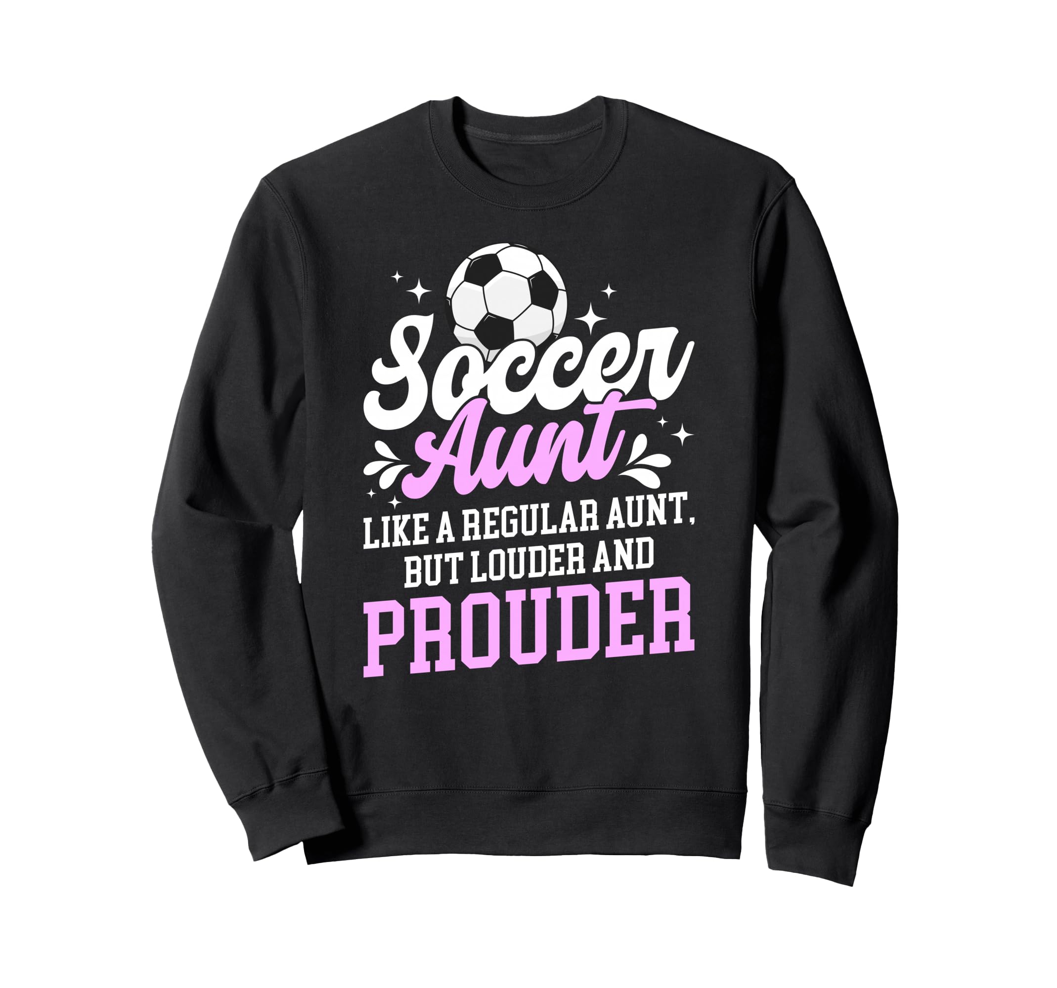 Soccer Aunt Soccer Player Auntie Sweatshirt - Custom Art Print for Adults - T-Shirt, Sweatshirt, Hoodie