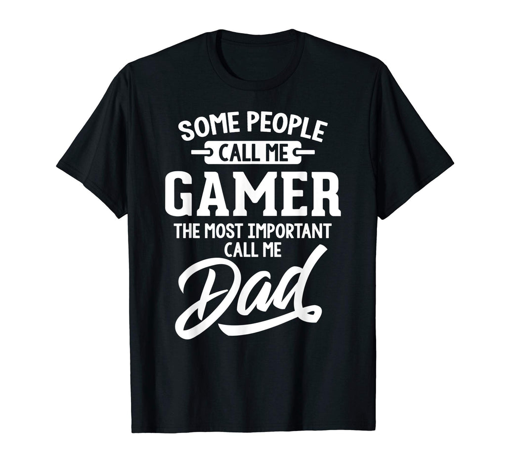 Most Important Gamer Dad Call Me Dad T-Shirt - Trendy Graphic Men Women - T-Shirt, Sweatshirt, Hoodie