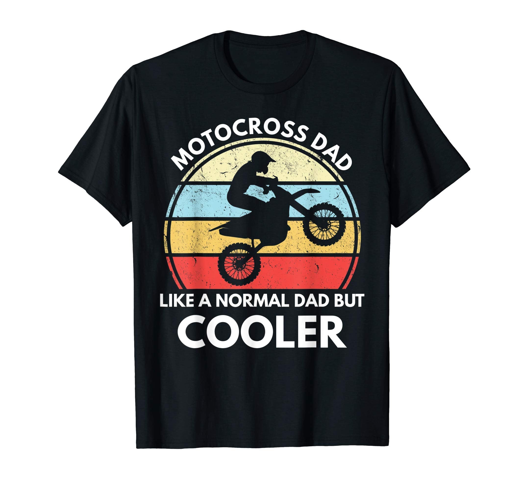 Motocross Dad Like Normal Dad But T-Shirt - Unique Graphic for Adults - T-Shirt, Sweatshirt, Hoodie