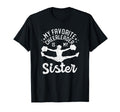 My Favorite Cheerleader Is My Sister T-Shirt - Unique Graphic Unisex - T-Shirt, Sweatshirt, Hoodie