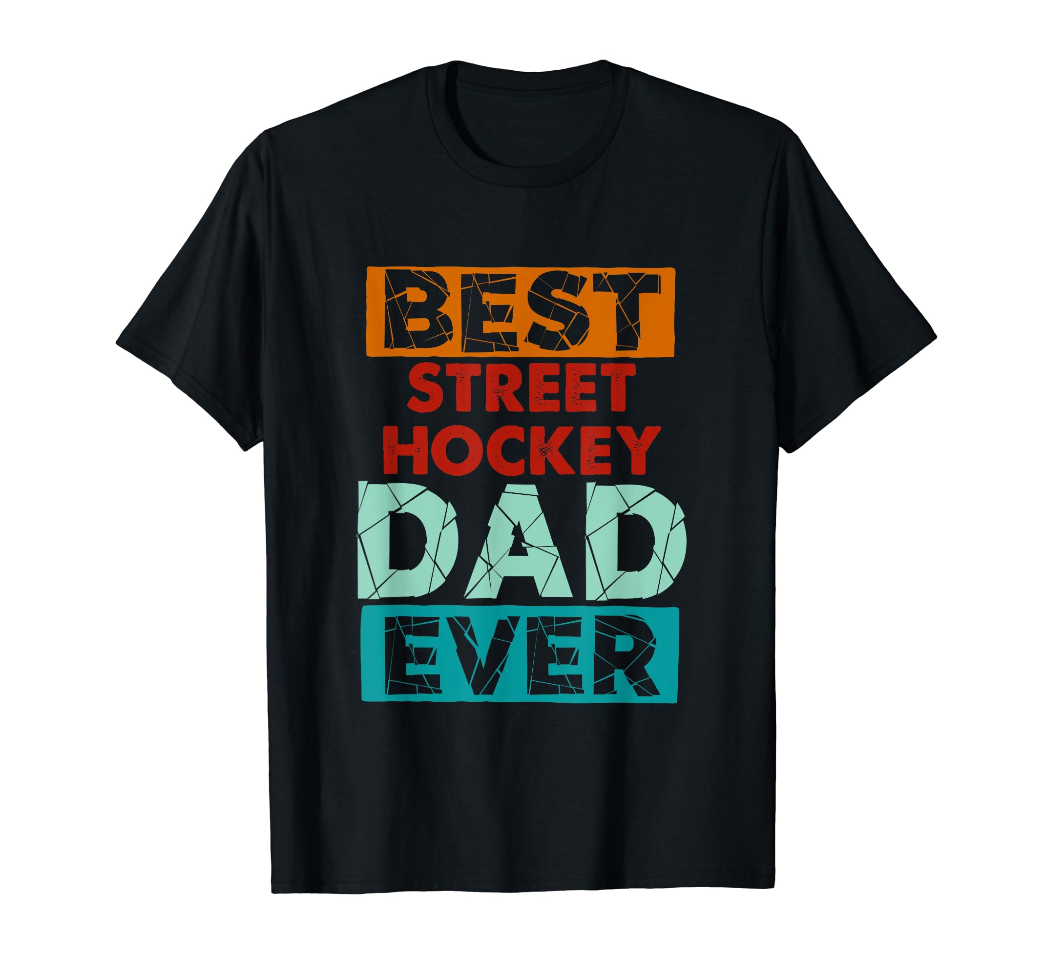Best Street Hockey Dad Ever Funny T-Shirt - Unique Graphic Men Women - T-Shirt, Sweatshirt, Hoodie
