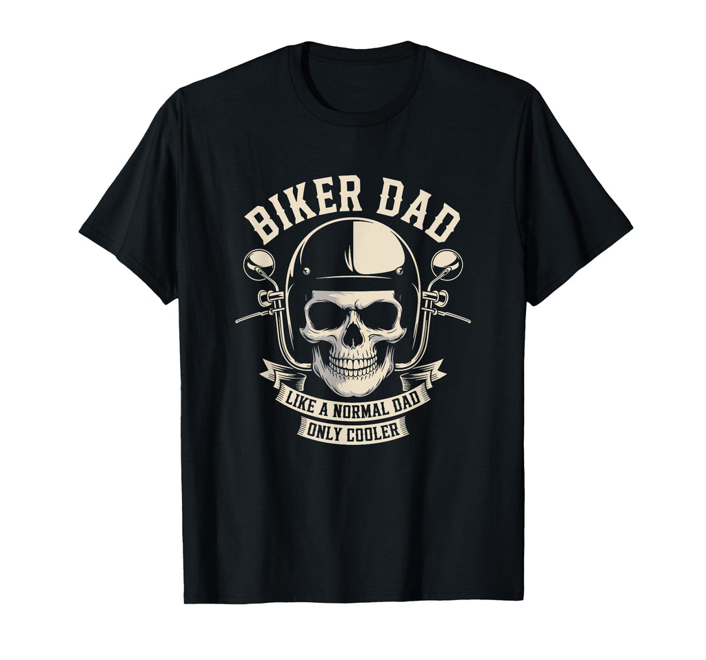 Biker Dad Like Normal Dad Only Cooler T-Shirt - Trendy Graphic Unisex - T-Shirt, Sweatshirt, Hoodie