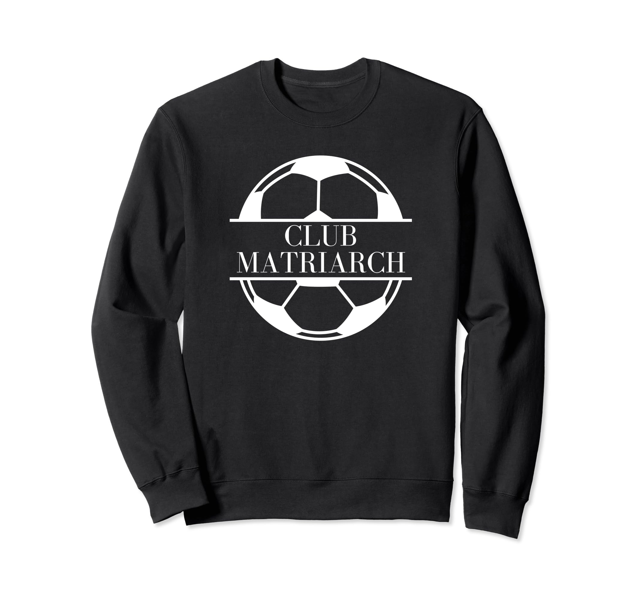 Funny Soccer Mom Club Matriarch Sweatshirt - Graphic Print for Adults - T-Shirt, Sweatshirt, Hoodie