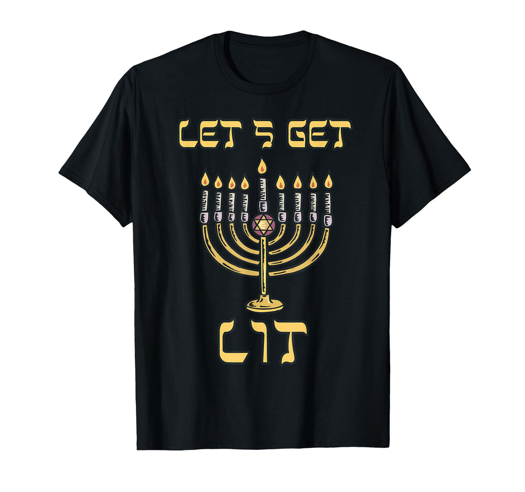 Lets Get Lit Happy Hanukkah Menorah T-Shirt - Fun Novelty Design Men Women - T-Shirt, Sweatshirt, Hoodie