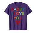 I Love Daddy Heart Dad Gift Happy T-Shirt - Fun Novelty Design Unisex - T-Shirt, Sweatshirt, Hoodie
