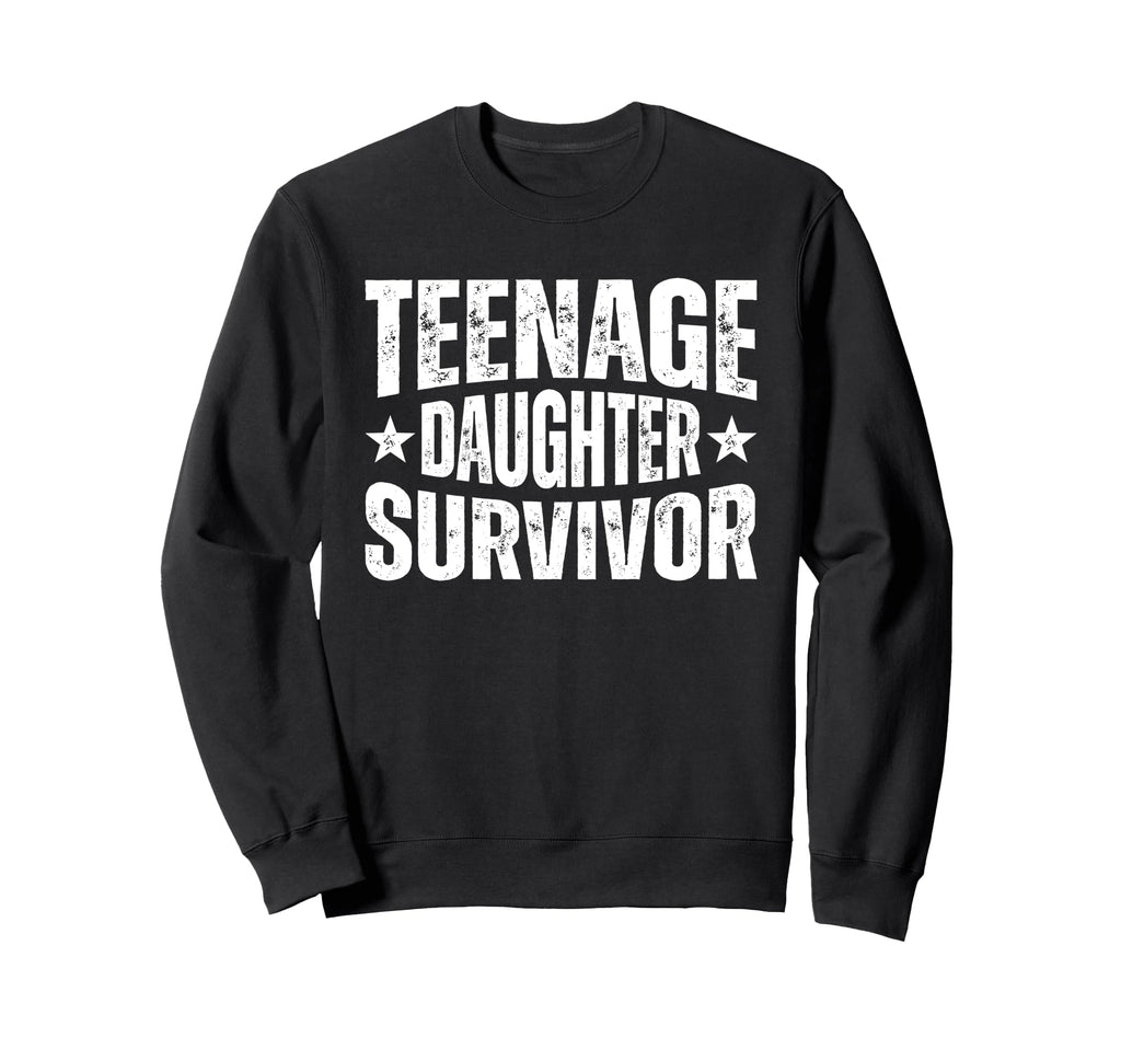 Teenage Daughter Survivor Funny Sweatshirt - Minimalist Print Unisex - T-Shirt, Sweatshirt, Hoodie