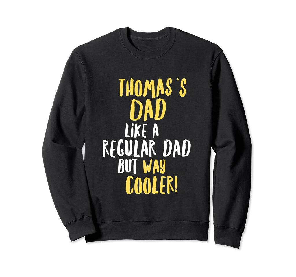 Thomass Dad Funny Text Sweatshirt - Unique Graphic for Adults - T-Shirt, Sweatshirt, Hoodie