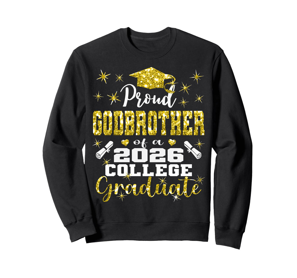 Proud Godbrother 2026 College Graduate Sweatshirt - Trendy Graphic Unisex - T-Shirt, Sweatshirt, Hoodie