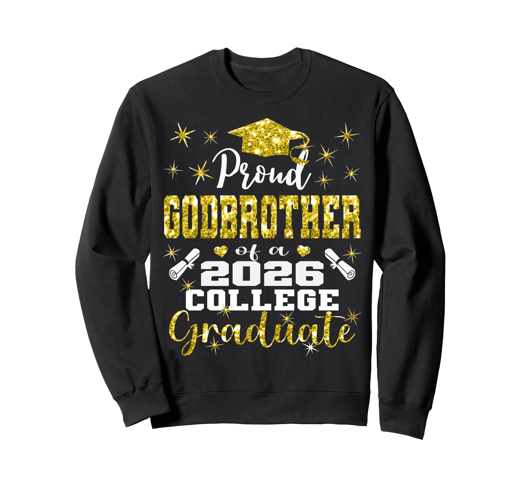 Proud Godbrother 2026 College Graduate Sweatshirt - Trendy Graphic Unisex - T-Shirt, Sweatshirt, Hoodie