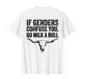 Back If Genders Confuse You Go Milk Bull T-Shirt - Unique Graphic Unisex - T-Shirt, Sweatshirt, Hoodie