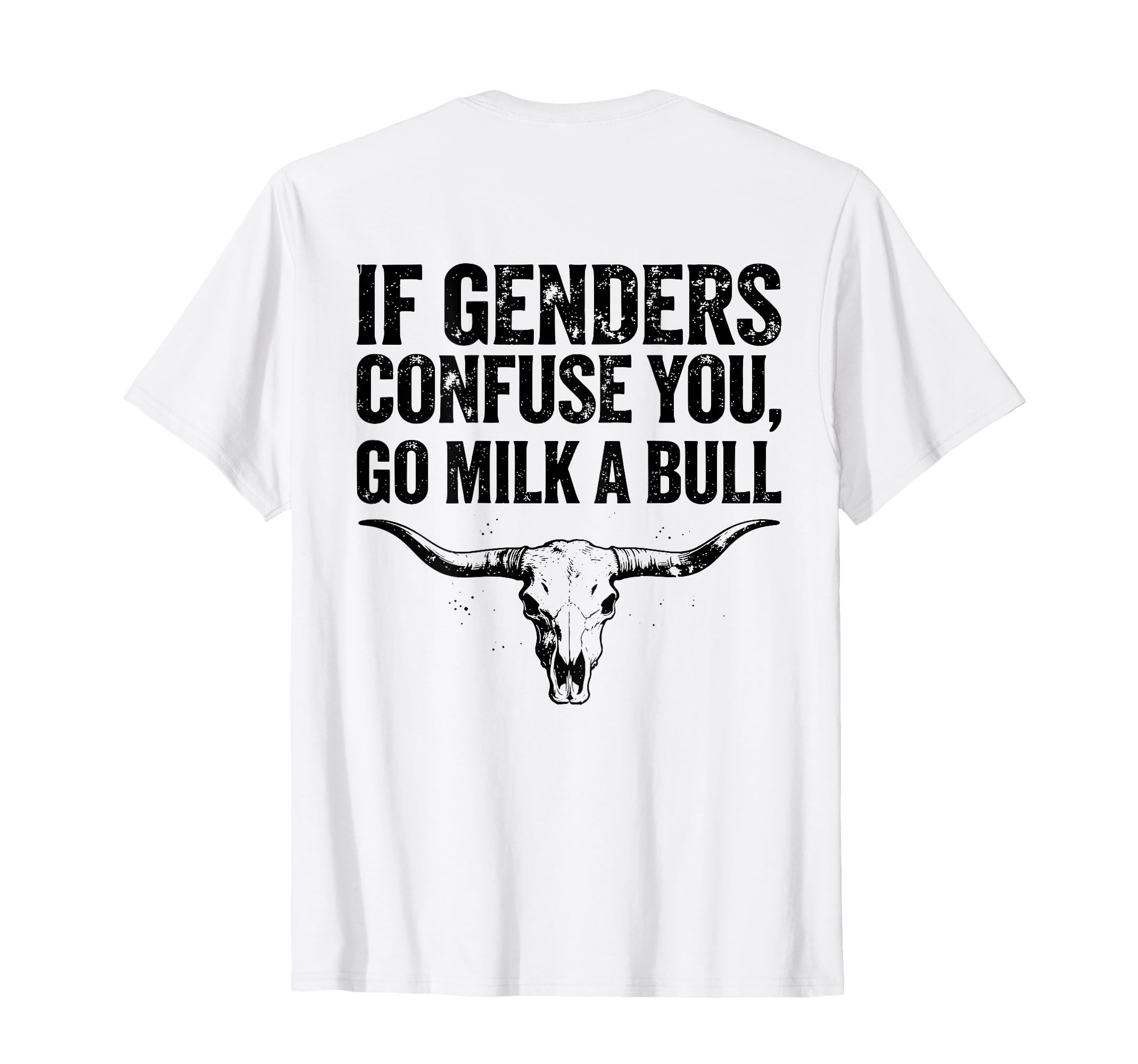 Back If Genders Confuse You Go Milk Bull T-Shirt - Unique Graphic Unisex - T-Shirt, Sweatshirt, Hoodie