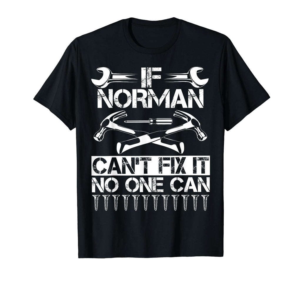 Norman Fix It Funny Birthday Personalized T-Shirt - Novelty Apparel Unisex - T-Shirt, Sweatshirt, Hoodie