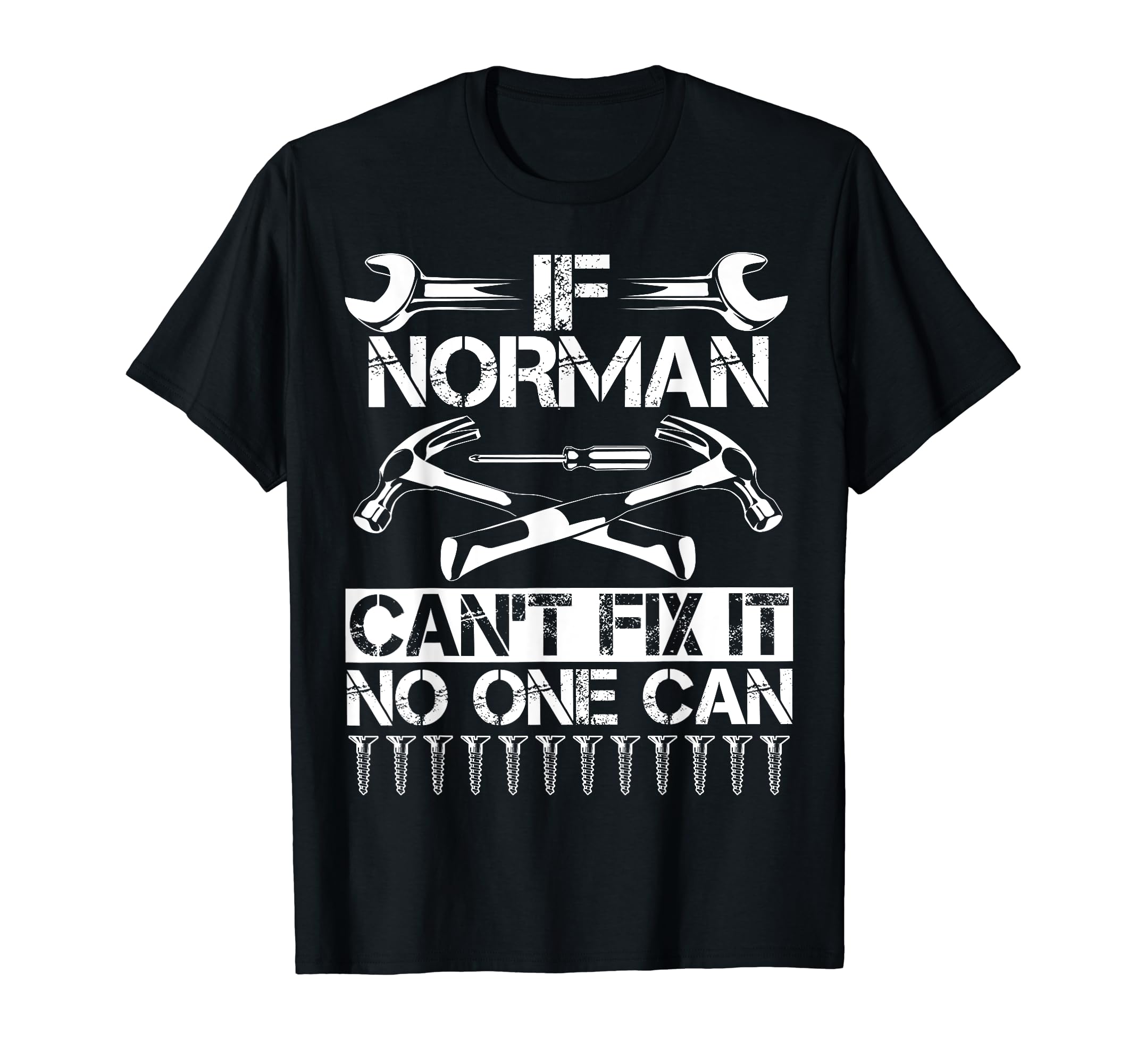 Norman Fix It Funny Birthday Personalized T-Shirt - Novelty Apparel Unisex - T-Shirt, Sweatshirt, Hoodie