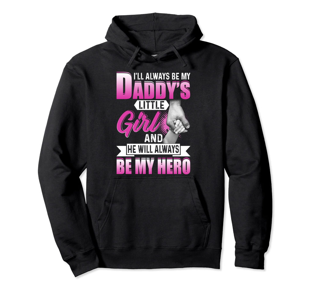 Dad Daughter Gift Ill Always Be My Hoodie - Unique Graphic for Adults - T-Shirt, Sweatshirt, Hoodie