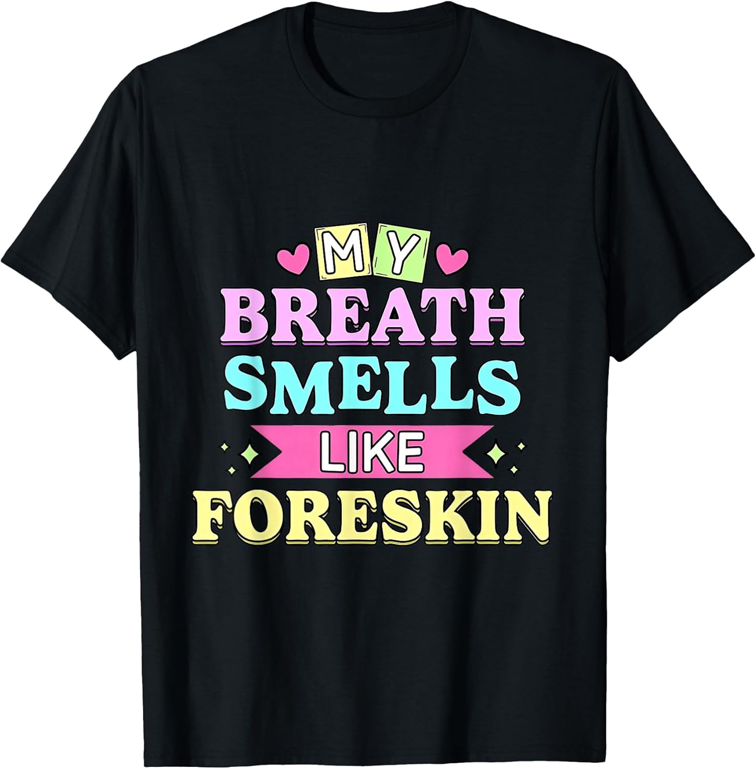 My Breath Smells Like Foreskin Funny Dirty Adult - Adult & Kids T-Shirts, Sweatshirts & Hoodies apparel design preview 1