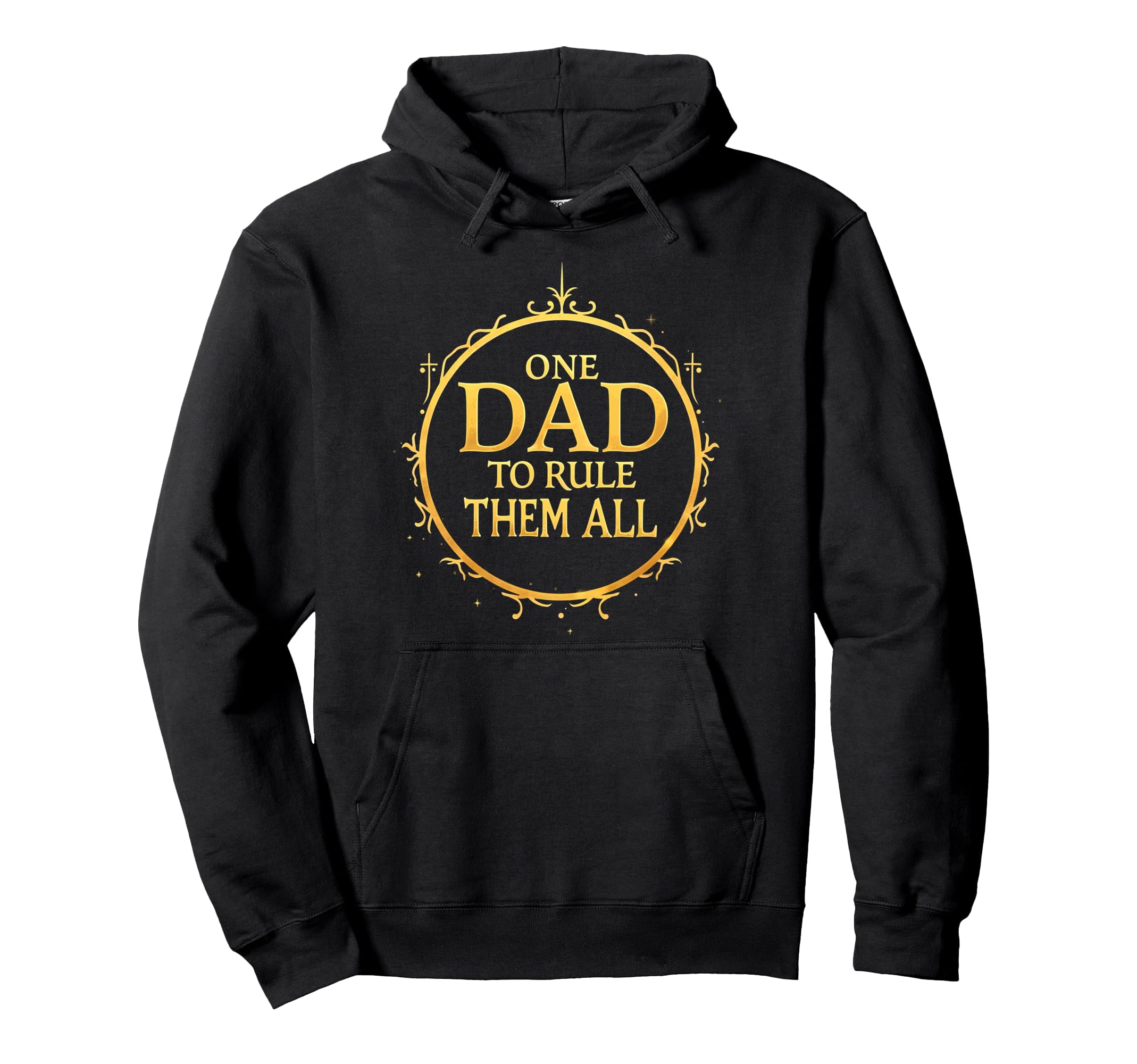 One Dad To Rule Them All Hoodie - Novelty Apparel Unisex - T-Shirt, Sweatshirt, Hoodie
