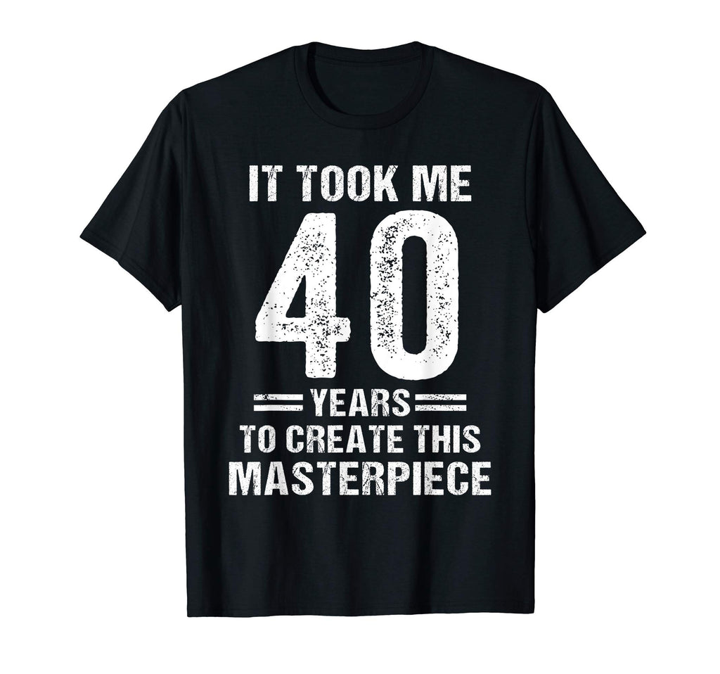 Funny 40 Years Old Joke 40Th Birthday T-Shirt - Unique Graphic Men Women - T-Shirt, Sweatshirt, Hoodie