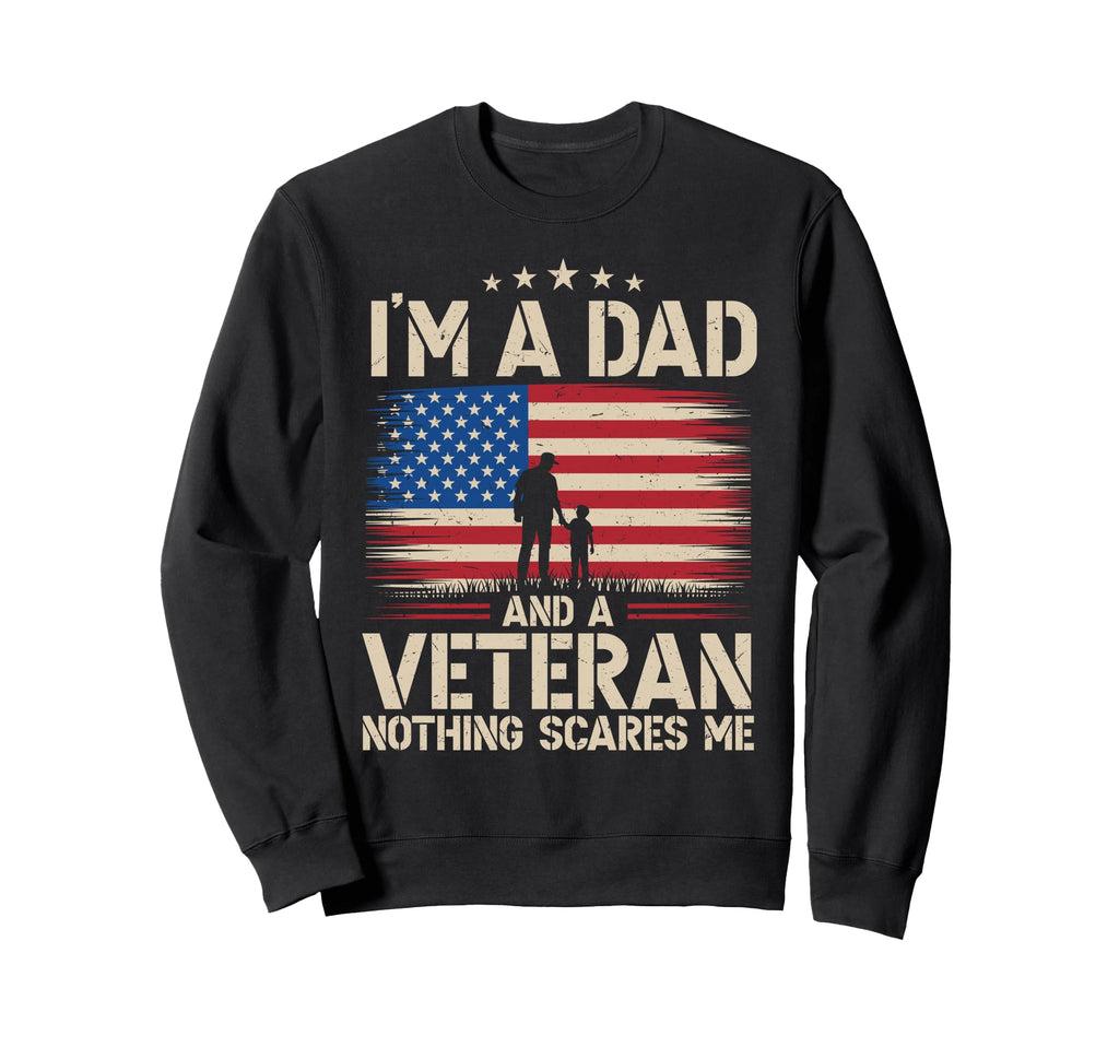 Im Dad And Veteran Fathers Day Sweatshirt - Aesthetic Graphic Men Women - T-Shirt, Sweatshirt, Hoodie