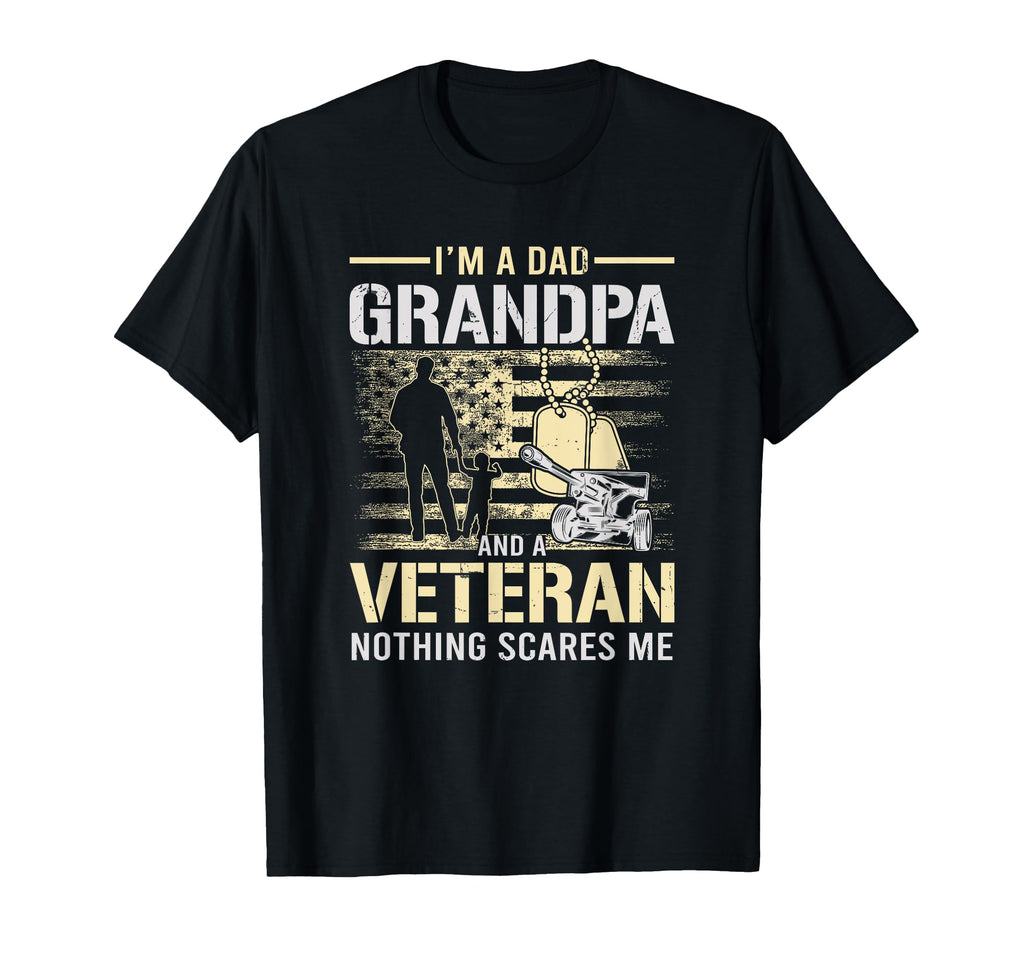 Im Dad Grandpa And Veteran Nothing T-Shirt - Streetwear Style Men Women - T-Shirt, Sweatshirt, Hoodie