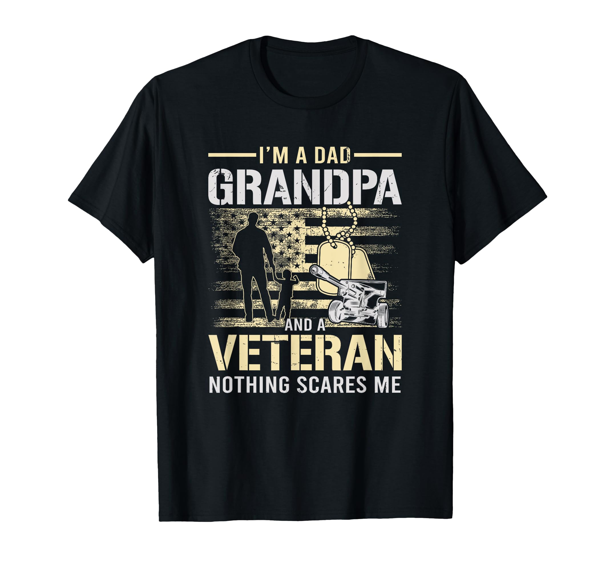 Im Dad Grandpa And Veteran Nothing T-Shirt - Streetwear Style Men Women - T-Shirt, Sweatshirt, Hoodie