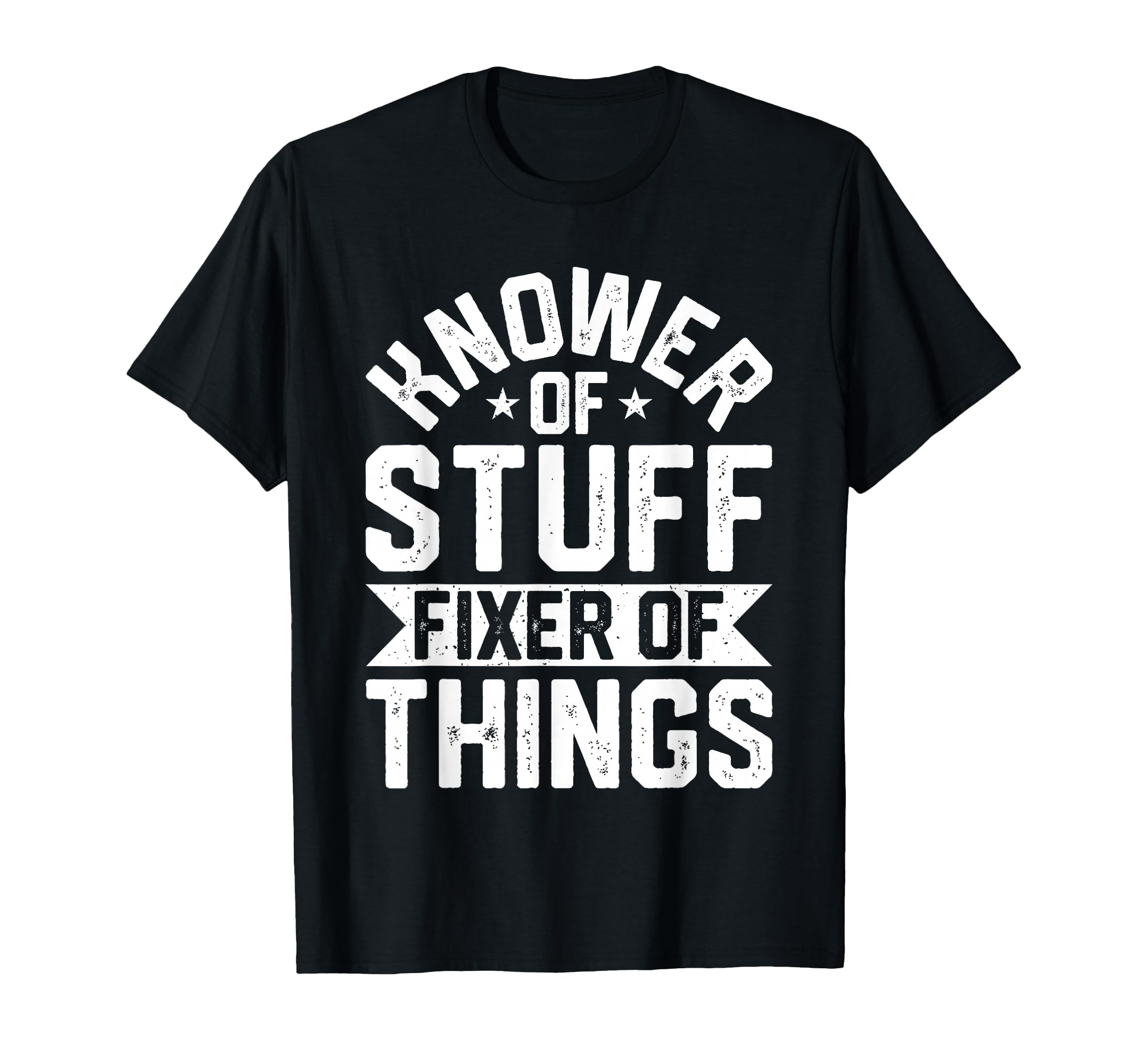 Knower Stuff Fixer Things Funny Handyman T-Shirt - Minimalist Print Unisex - T-Shirt, Sweatshirt, Hoodie