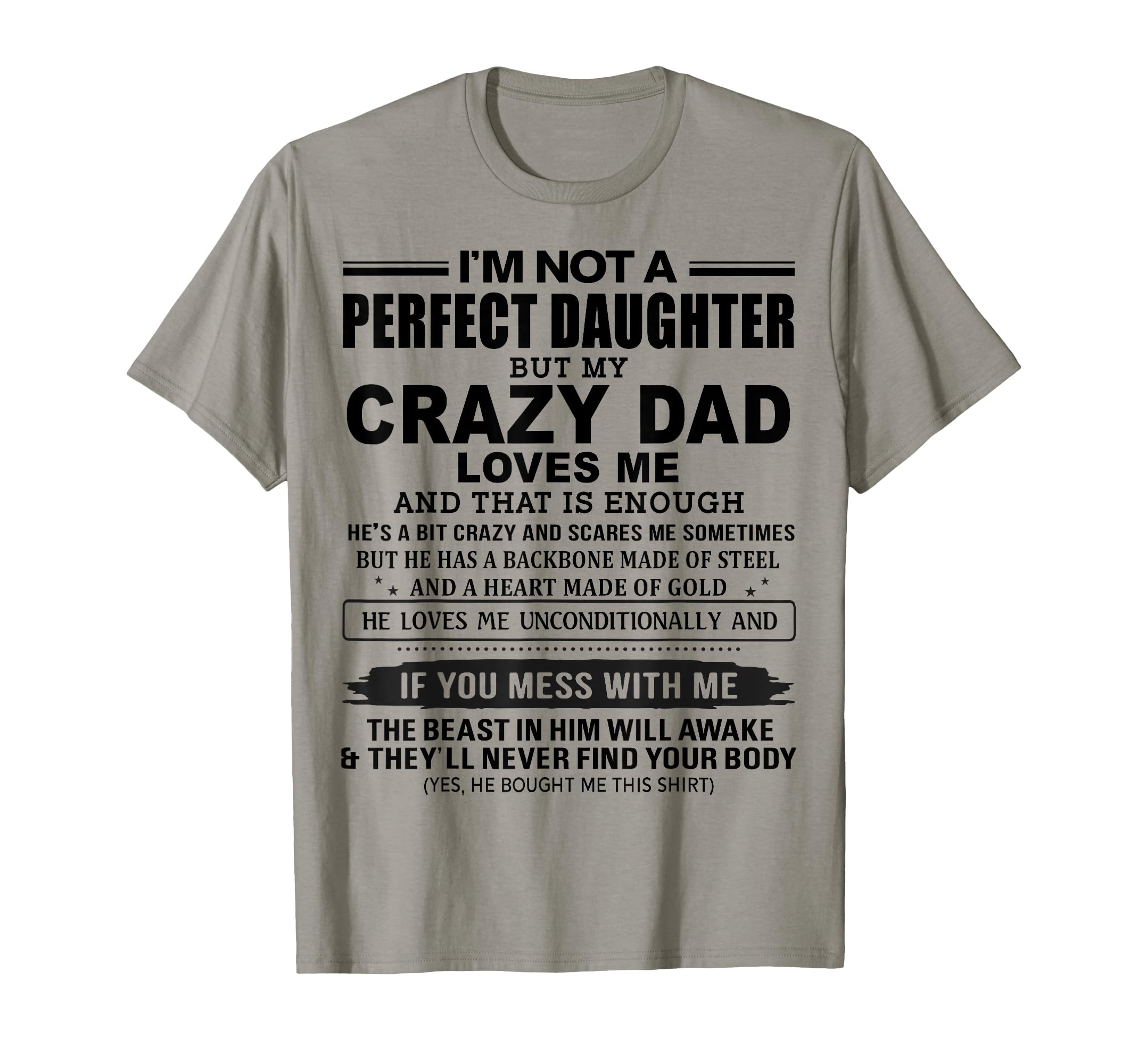 Im Not Daughter But My Crazy Dad Loves T-Shirt - Fun Novelty Design Unisex - T-Shirt, Sweatshirt, Hoodie