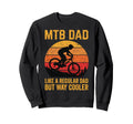 Mtb Mountain Bike Dad Like Regular But Sweatshirt - Unique Graphic Unisex - T-Shirt, Sweatshirt, Hoodie