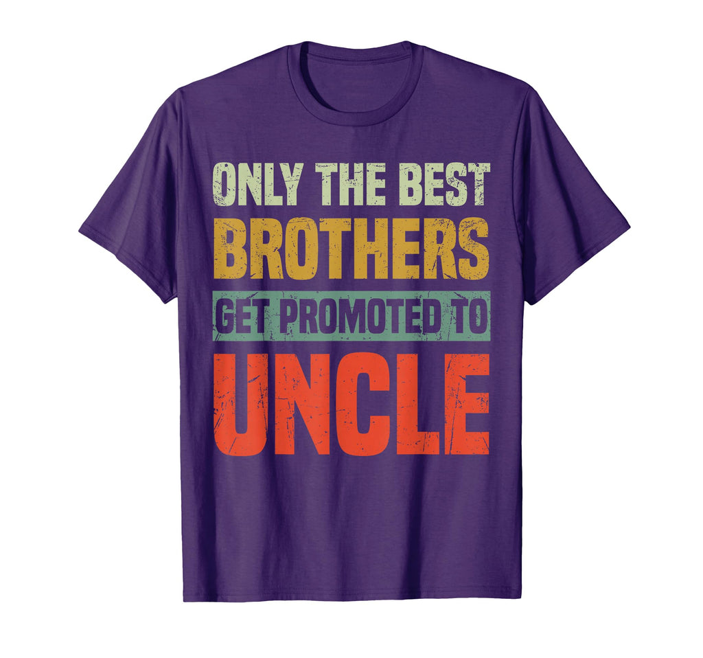 Only Best Brothers Get Promoted To Uncle T-Shirt - Minimalist Print Unisex - T-Shirt, Sweatshirt, Hoodie