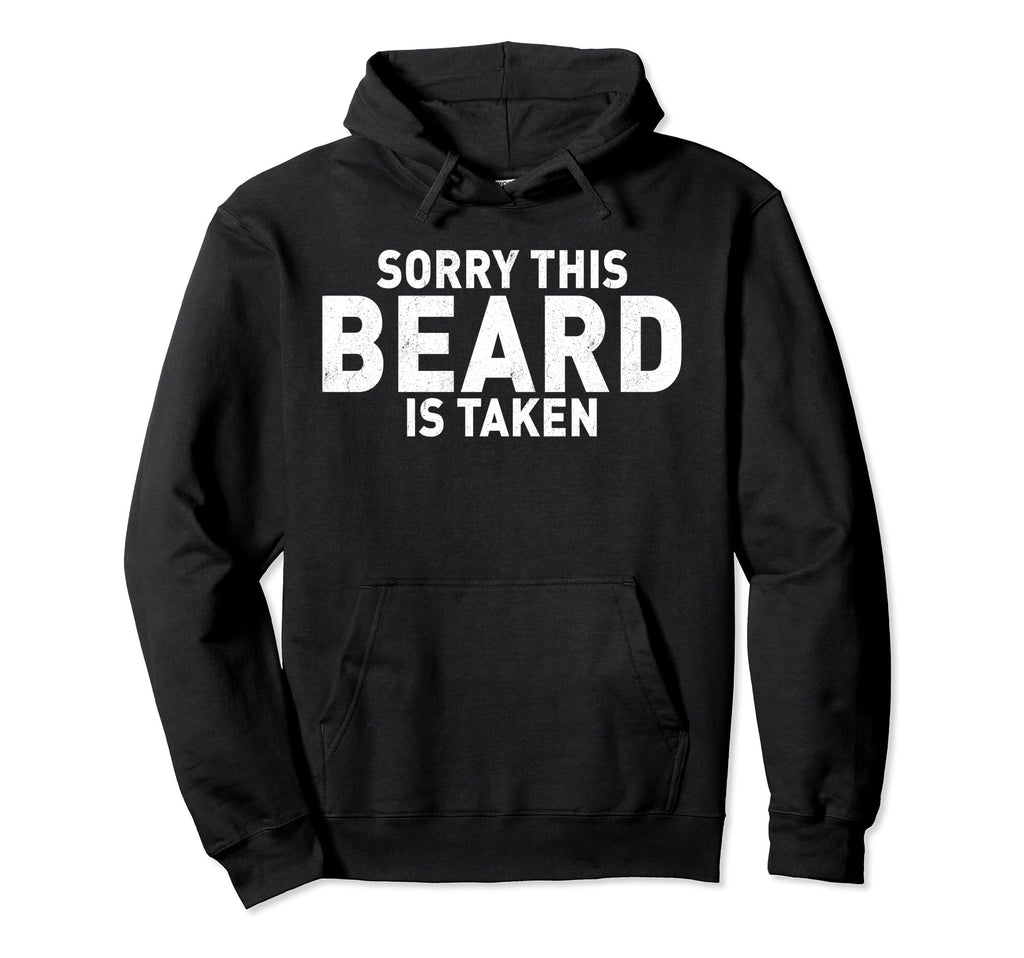 Sorry This Beard Is Taken Funny Hoodie - Minimalist Print for Adults - T-Shirt, Sweatshirt, Hoodie