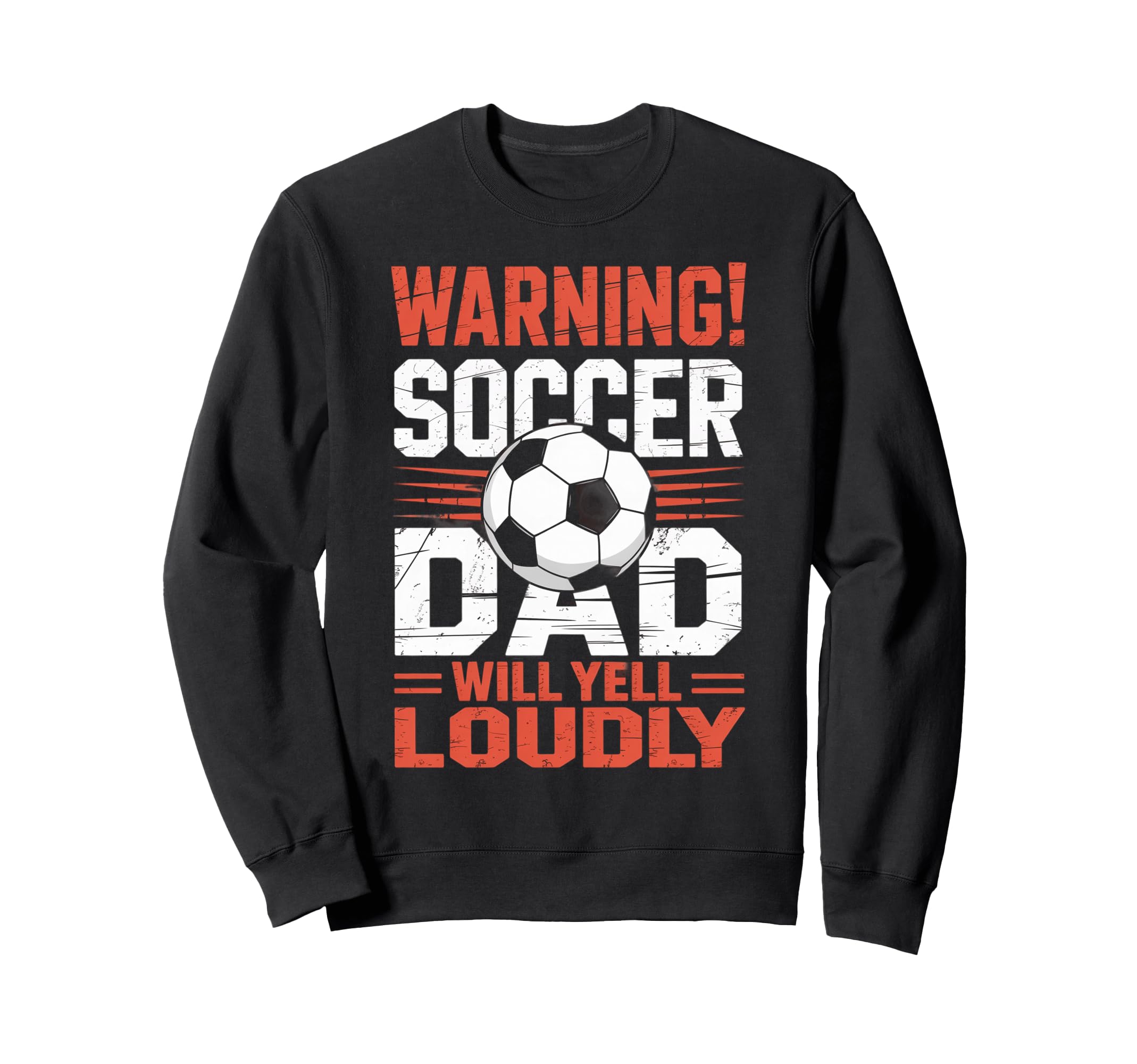 Warning Soccer Dad Will Yell Sweatshirt - Aesthetic Graphic for Adults - T-Shirt, Sweatshirt, Hoodie