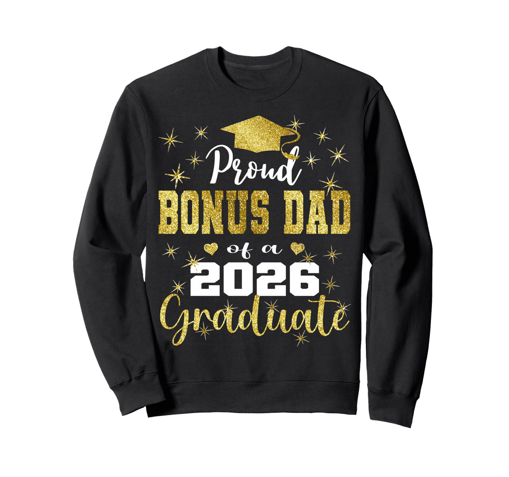 Super Proud Bonus Dad 2026 Sweatshirt - Casual Everyday Wear Men Women - T-Shirt, Sweatshirt, Hoodie