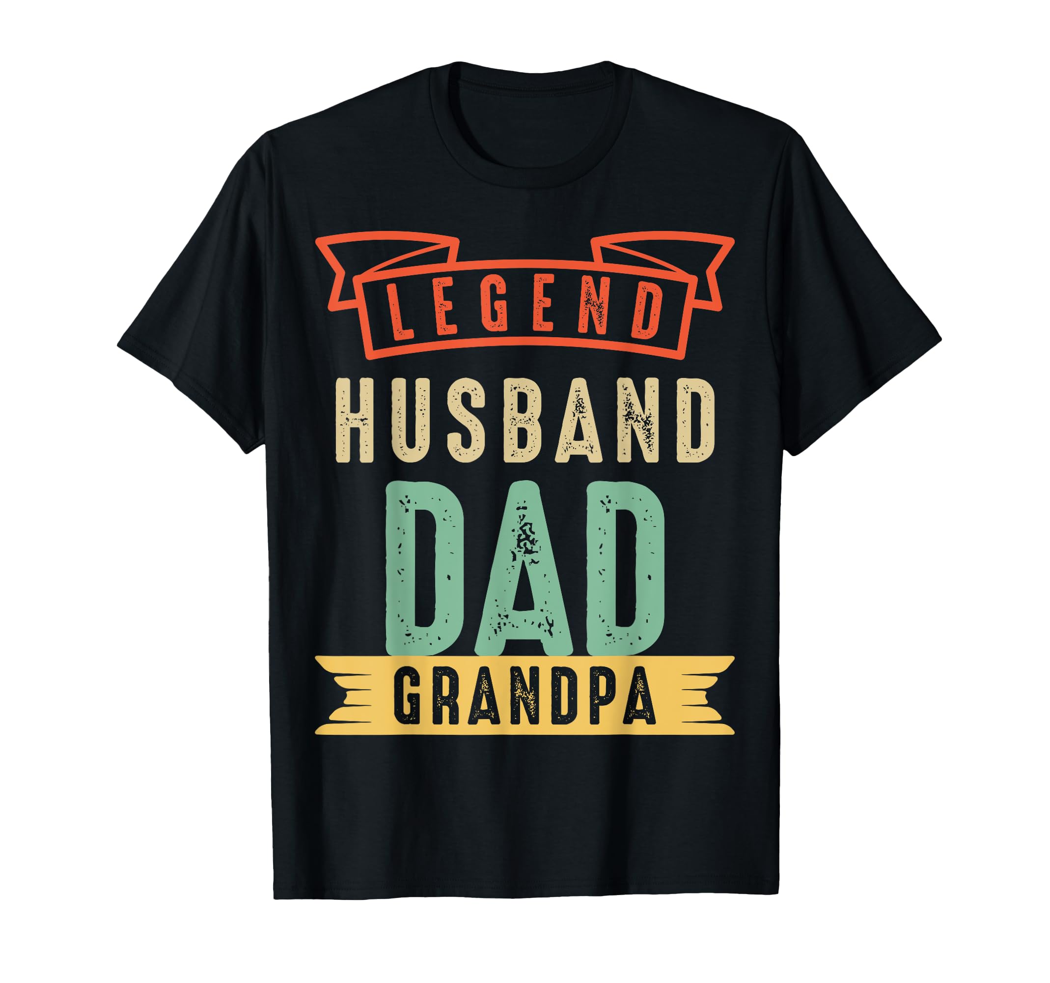 Fathers Day Dad Legend Husband T-Shirt - Casual Everyday Wear Men Women - T-Shirt, Sweatshirt, Hoodie