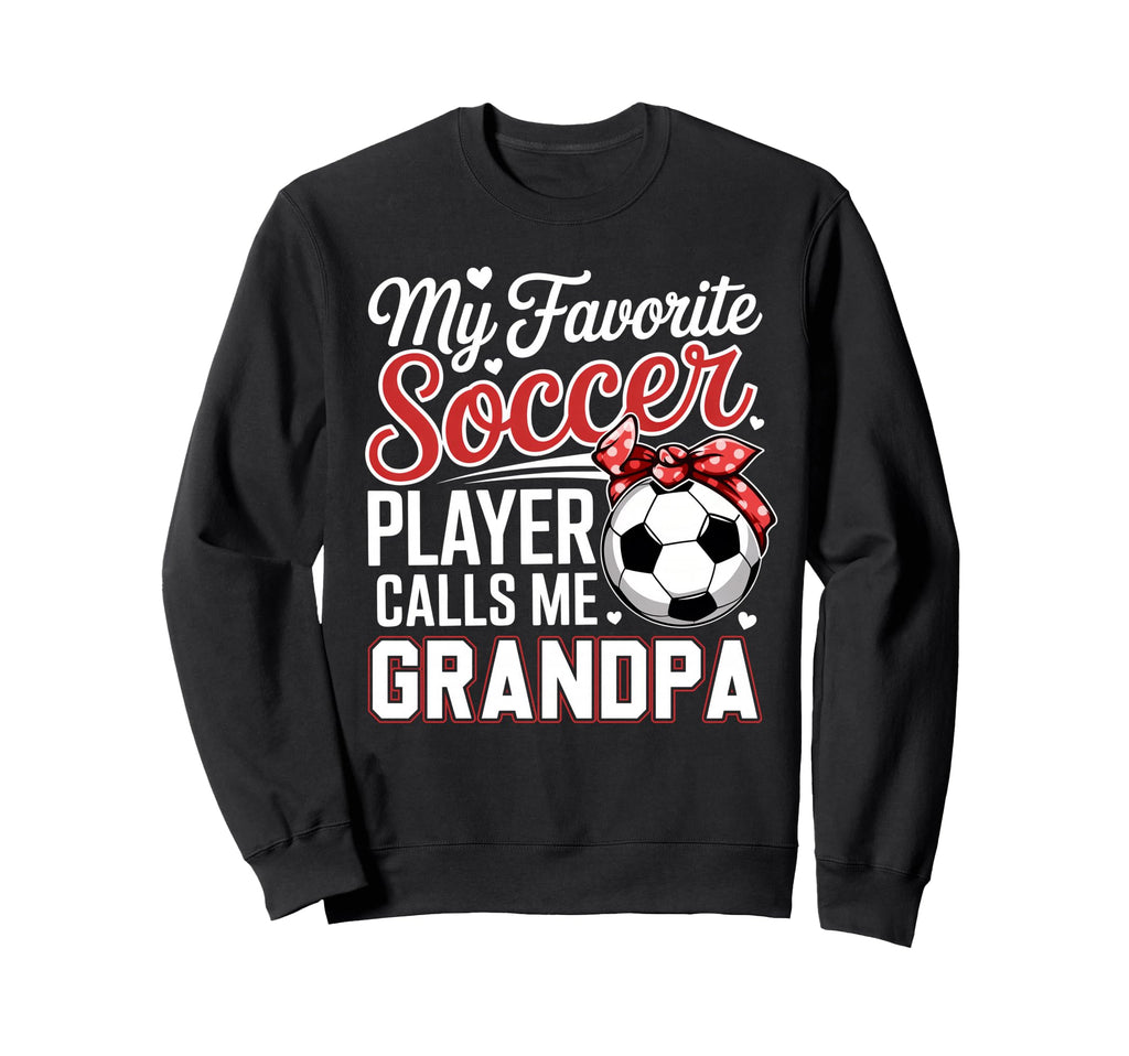 My Favorite Soccer Player Calls Me Sweatshirt - Trendy Graphic Men Women - T-Shirt, Sweatshirt, Hoodie