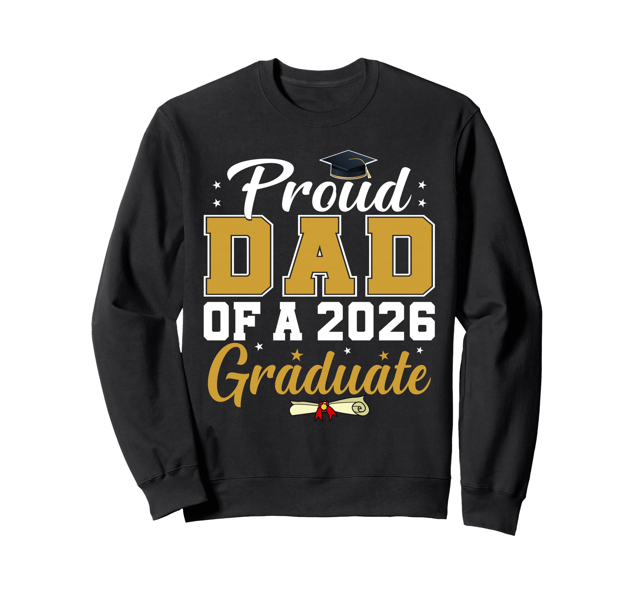 Proud Dad 2026 Graduate Senior Sweatshirt - Custom Art Print Men Women - T-Shirt, Sweatshirt, Hoodie