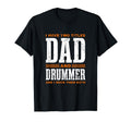 I Have Two Titles Dad Drummer Drum T-Shirt - Casual Everyday Wear Unisex - T-Shirt, Sweatshirt, Hoodie