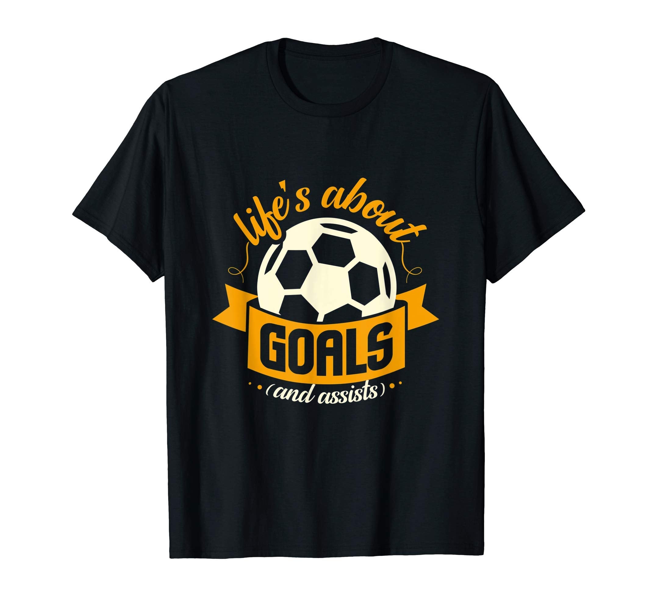 Lifes About Goals And Assists I Soccer T-Shirt - Trendy Graphic Men Women - T-Shirt, Sweatshirt, Hoodie
