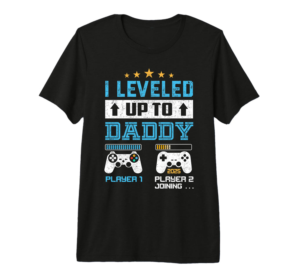 I Leveled Up To Daddy Est 2025 T-Shirt - Casual Everyday Wear for Adults - T-Shirt, Sweatshirt, Hoodie