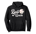 Ball Uncle Proud Soccer Baseball Uncle Hoodie - Novelty Apparel for Adults - T-Shirt, Sweatshirt, Hoodie