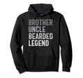 Brother Uncle Bearded Legend Funny Hoodie - Aesthetic Graphic Men Women - T-Shirt, Sweatshirt, Hoodie