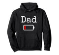 Dad Low Battery Tired Dad Funny Dad Gift Hoodie - Trendy Graphic Unisex - T-Shirt, Sweatshirt, Hoodie