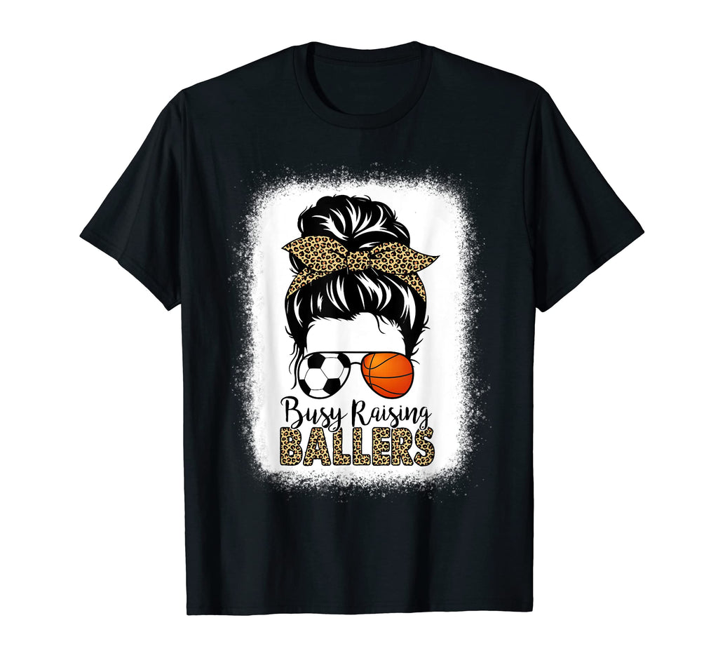 Busy Raising Ballers Basketball Soccer T-Shirt - Novelty Apparel Men Women - T-Shirt, Sweatshirt, Hoodie