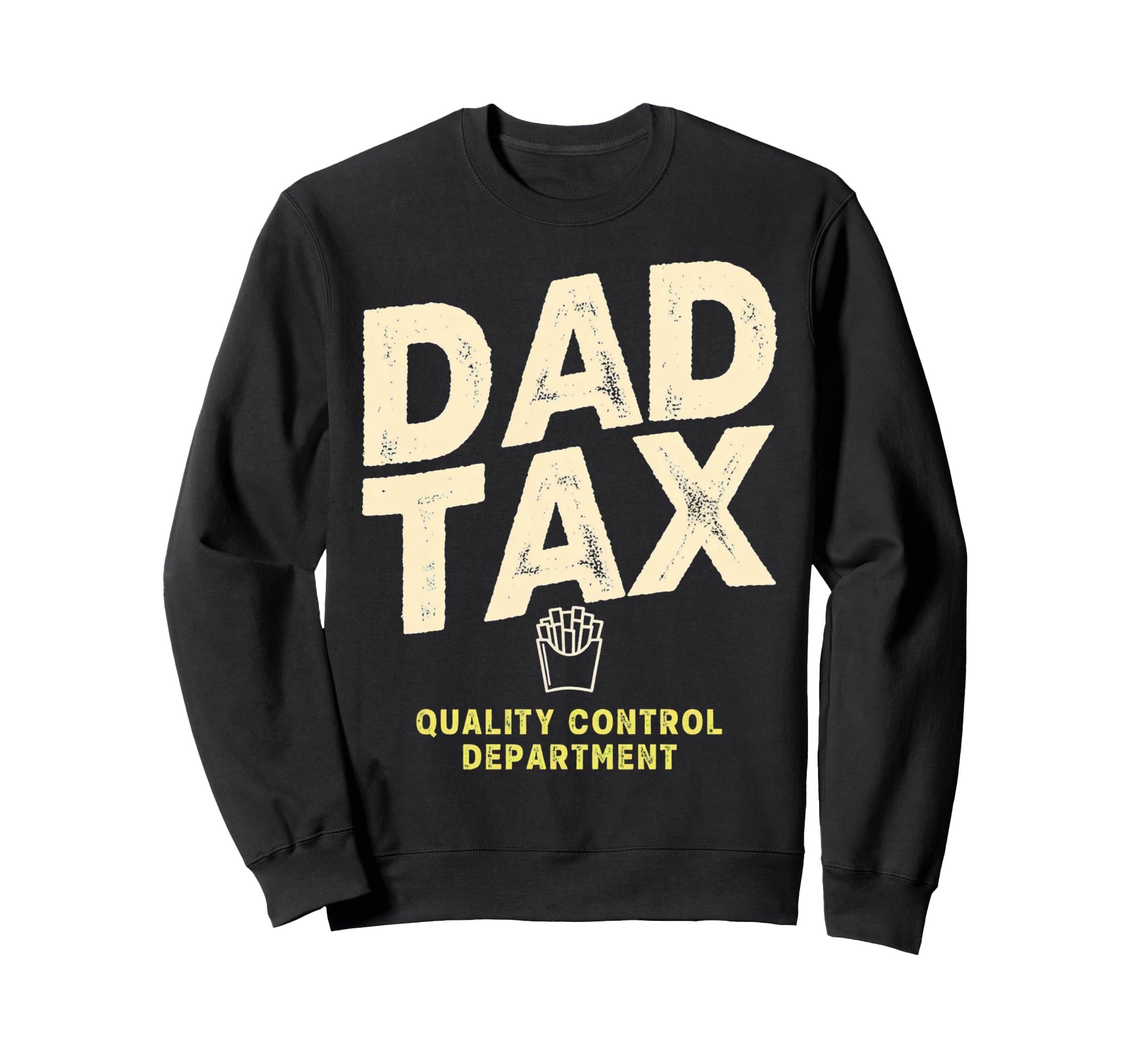 Dad Tax Definition Funny Fathers Sweatshirt - Fun Novelty Design Men Women - T-Shirt, Sweatshirt, Hoodie