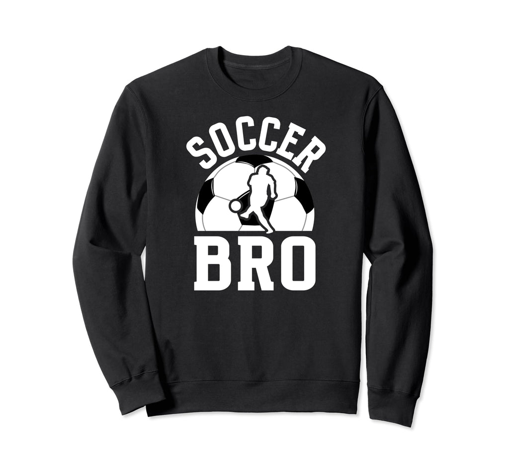 Soccer Bro Best Soccer Brother Sweatshirt - Streetwear Style Men Women - T-Shirt, Sweatshirt, Hoodie