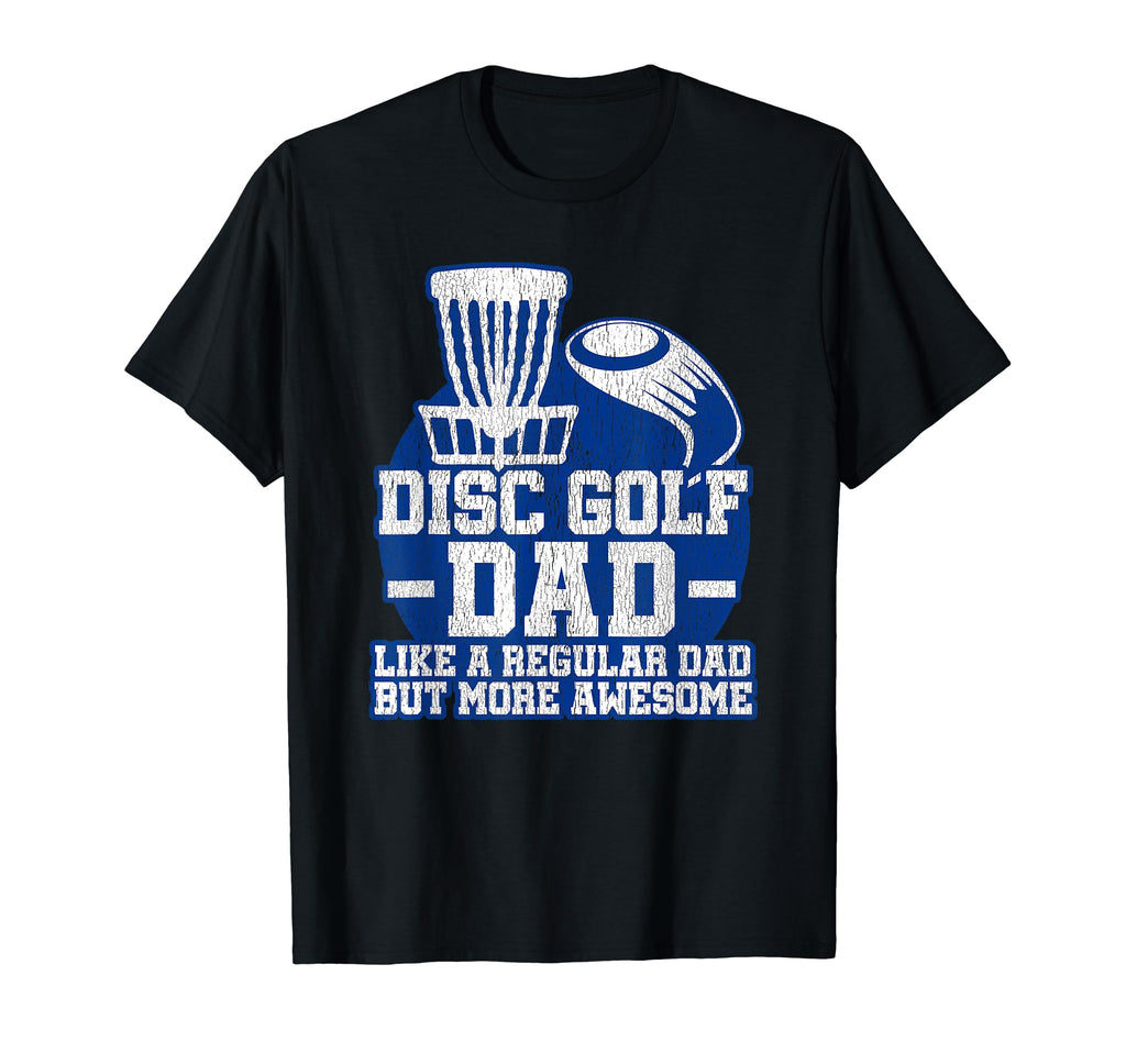 Mens Disc Golf Dad Gift T-Shirt - Trendy Graphic Unisex - T-Shirt, Sweatshirt, Hoodie