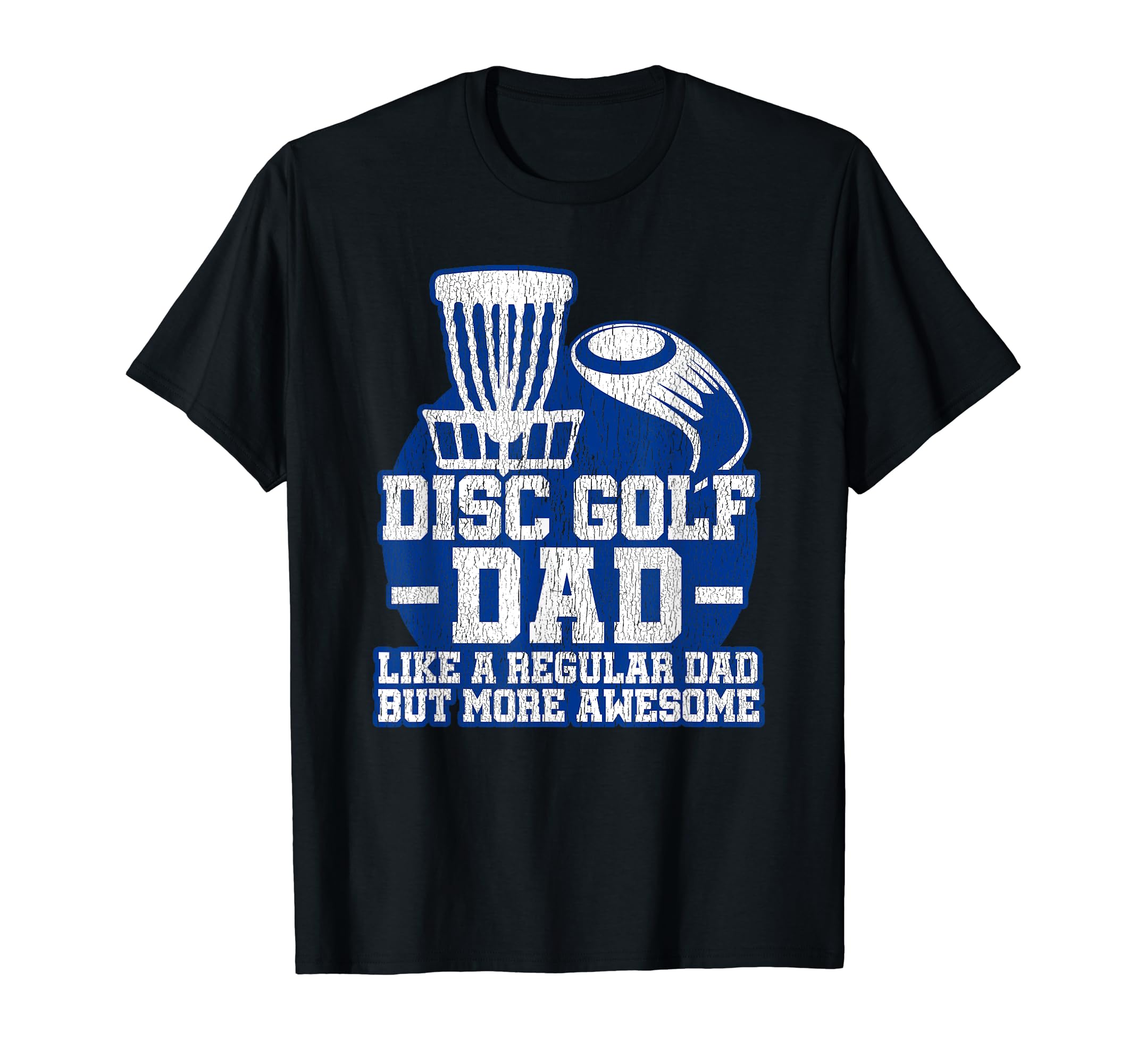 Mens Disc Golf Dad Gift T-Shirt - Trendy Graphic Unisex - T-Shirt, Sweatshirt, Hoodie