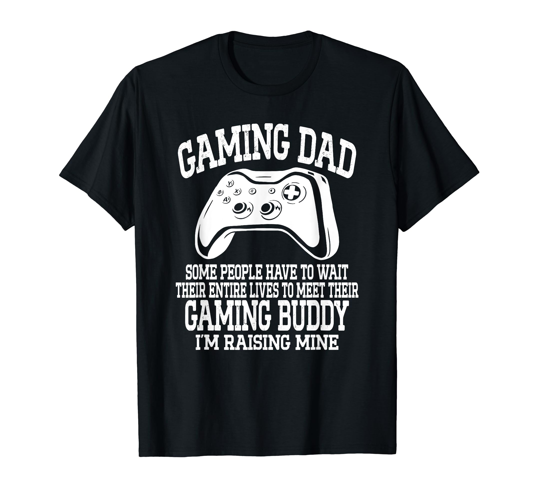 Gamer Fathers Day Funny Video Games T-Shirt - Custom Art Print for Adults - T-Shirt, Sweatshirt, Hoodie