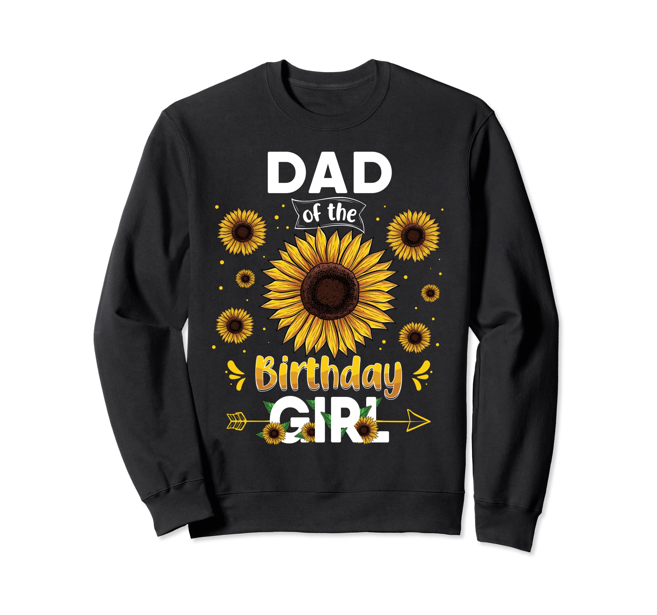 Dad Birthday Sunflower Party Sweatshirt - Custom Art Print for Adults - T-Shirt, Sweatshirt, Hoodie