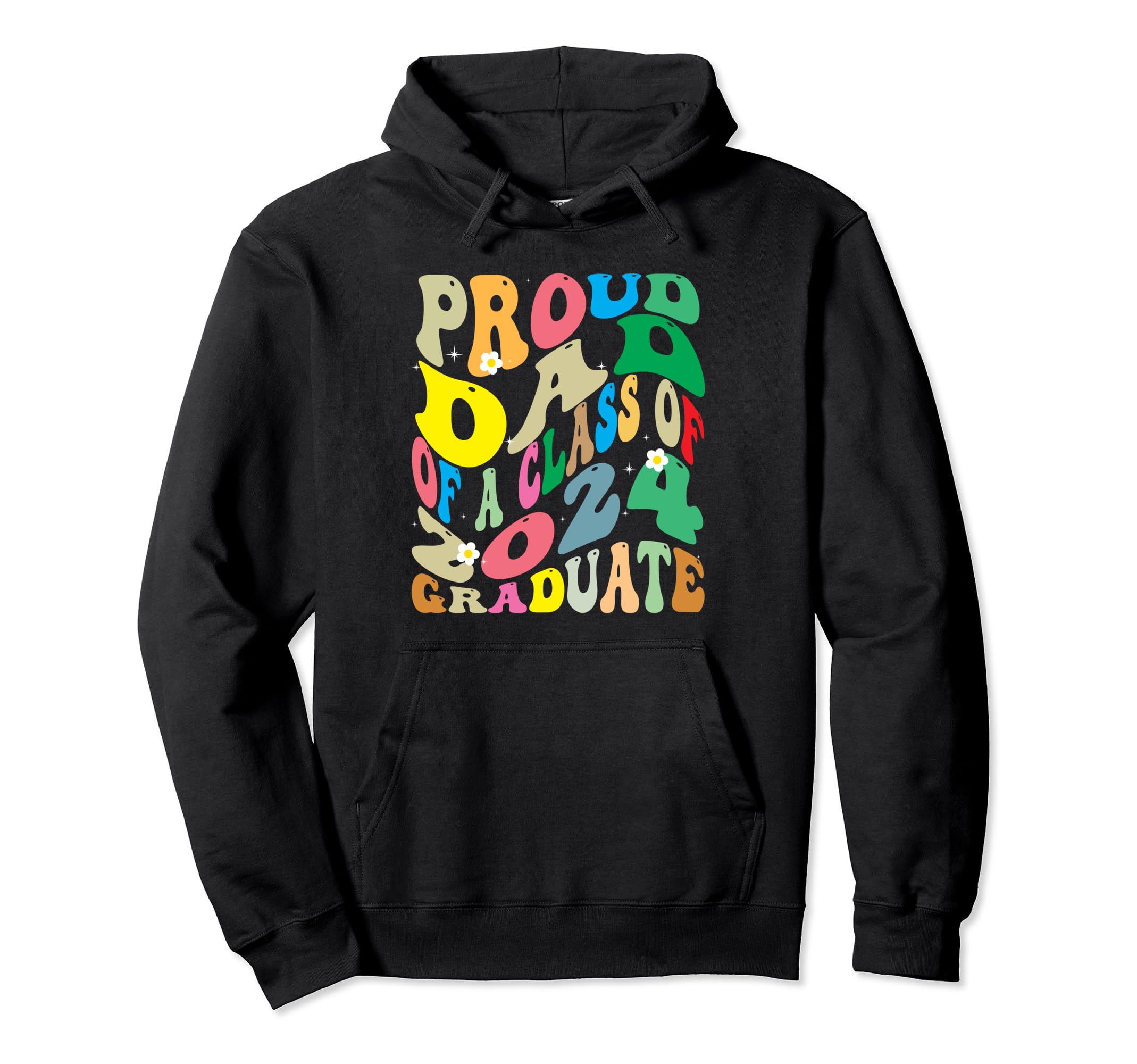 Proud Dad Class 2024 Graduate Groovy Senior Hoodie - Unique Graphic Unisex - T-Shirt, Sweatshirt, Hoodie